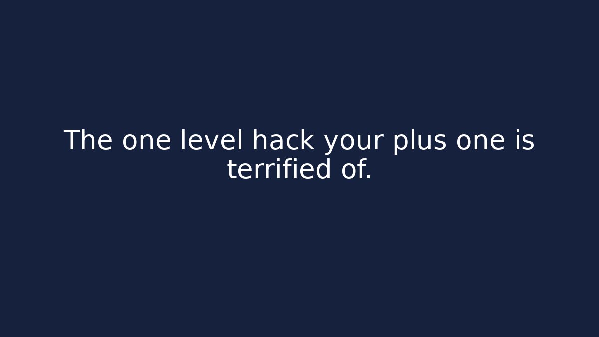The one level hack your plus one is terrified of. - Critter Realm