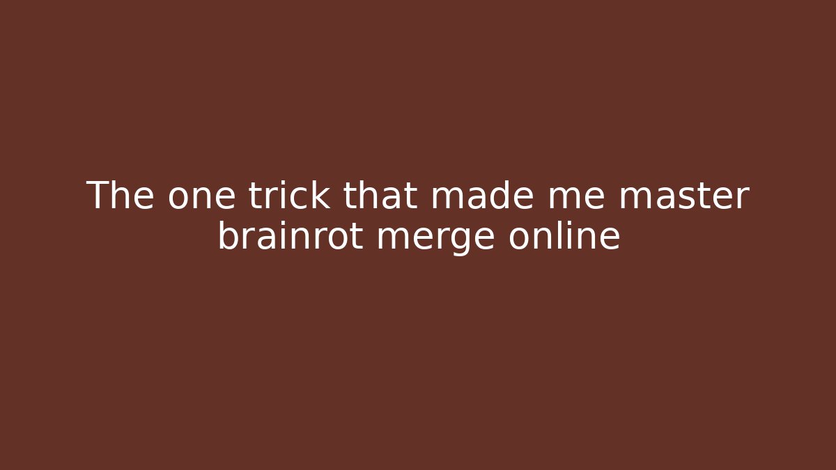The one trick that made me master brainrot merge online