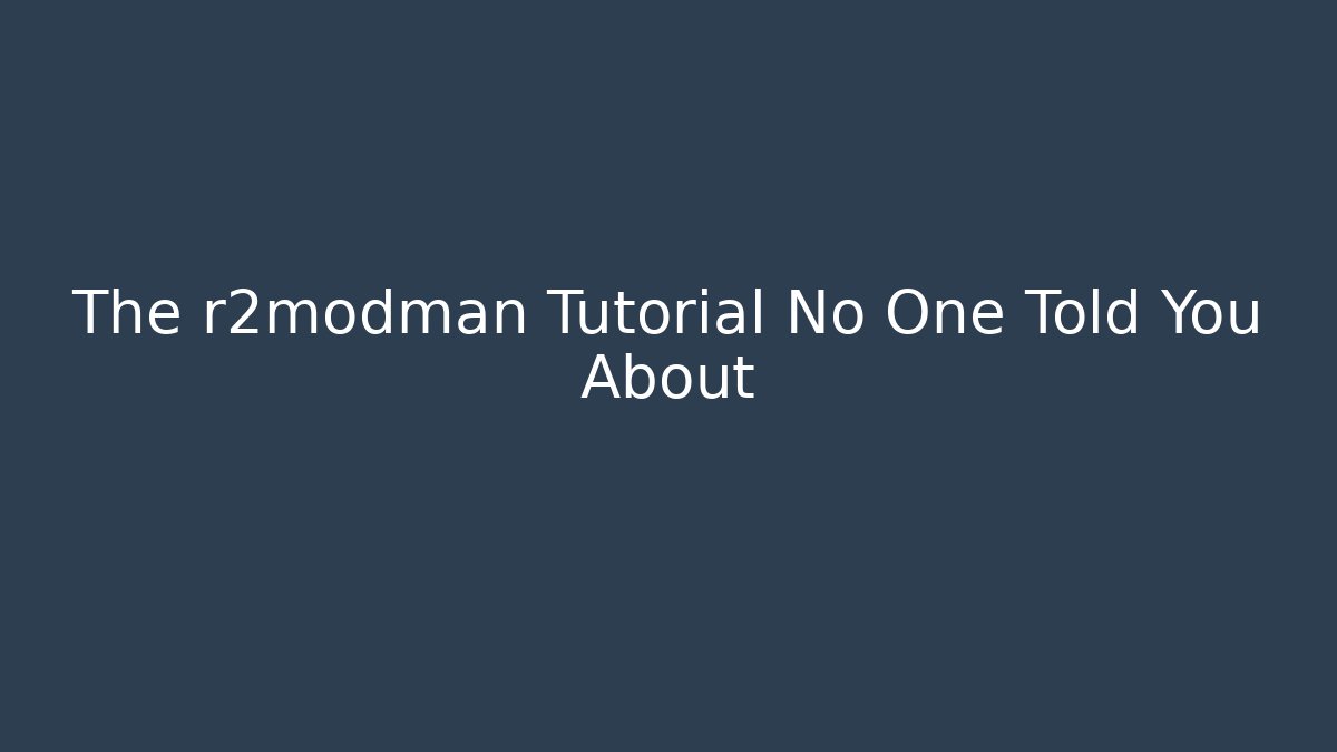 The r2modman Tutorial No One Told You About - Critter Realm