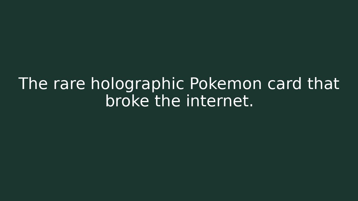 The rare holographic Pokémon card that broke the internet.