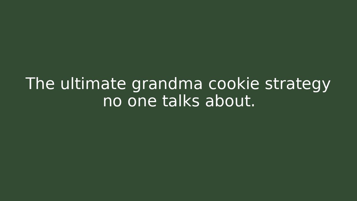 The ultimate grandma cookie strategy no one talks about.