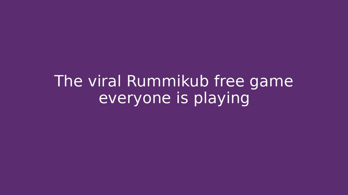 The viral Rummikub free game everyone is playing