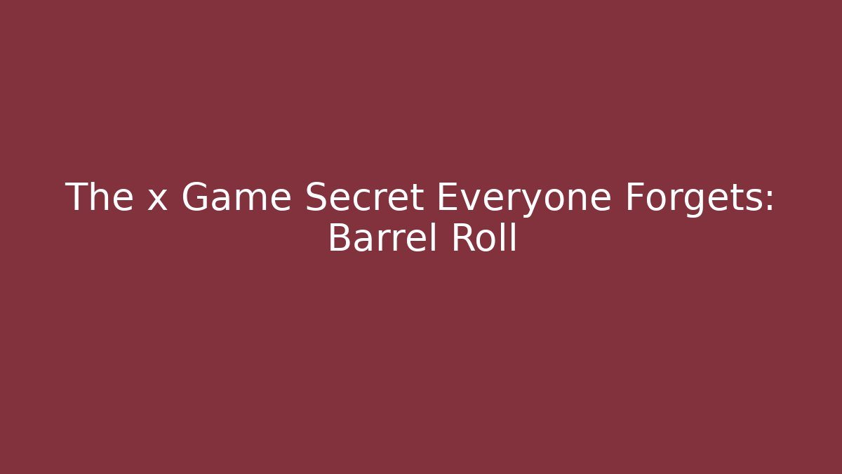 The x Game Secret Everyone Forgets: Barrel Roll