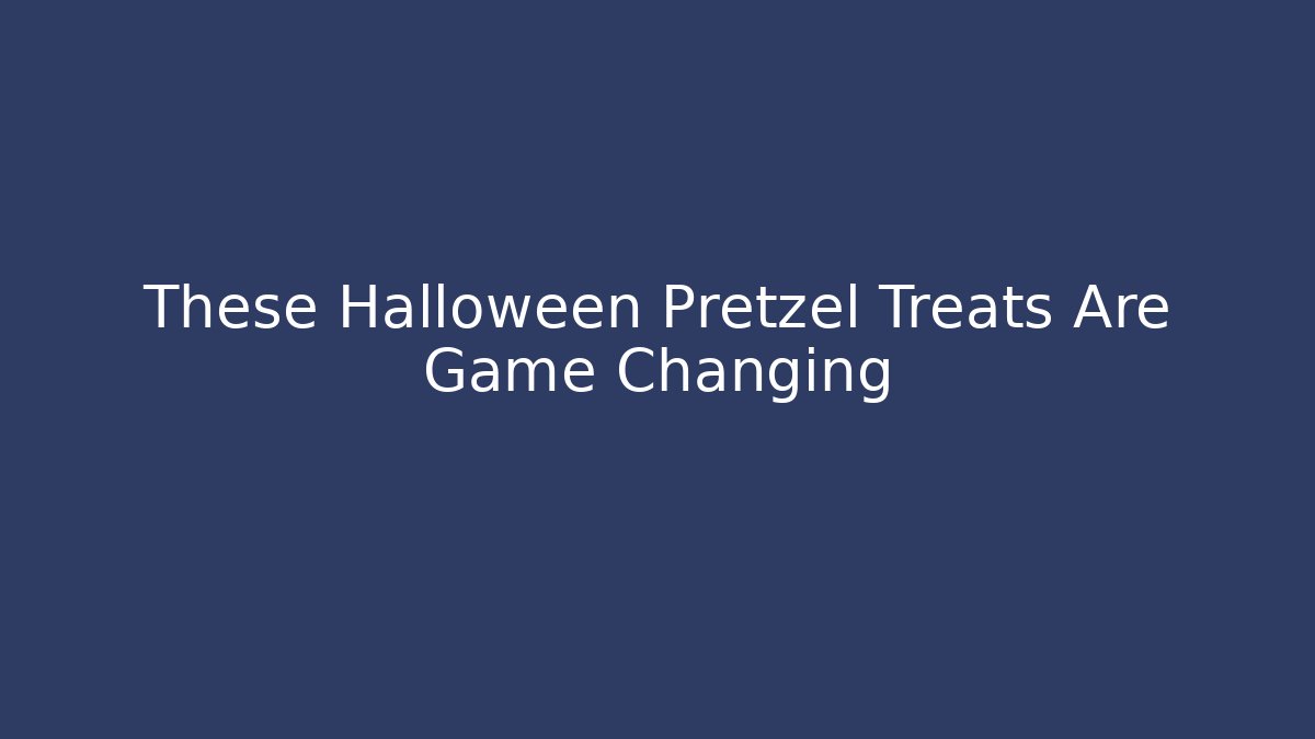 These Halloween Pretzel Treats Are Game Changing