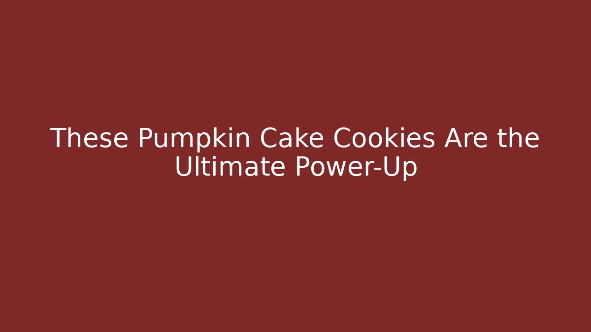 These Pumpkin Cake Cookies Are the Ultimate Power-Up