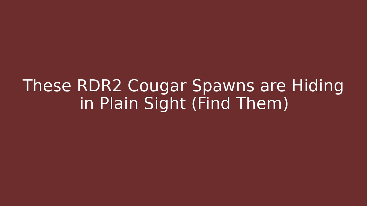 These RDR2 Cougar Spawns are Hiding in Plain Sight (Find Them)