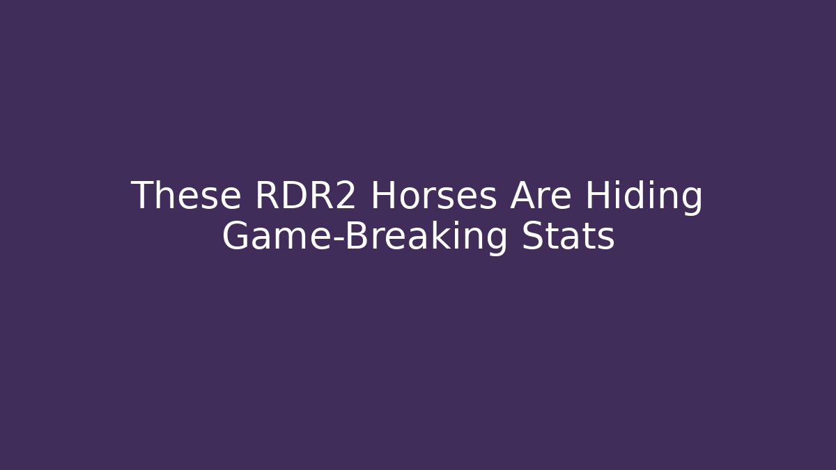 These RDR2 Horses Are Hiding Game-Breaking Stats