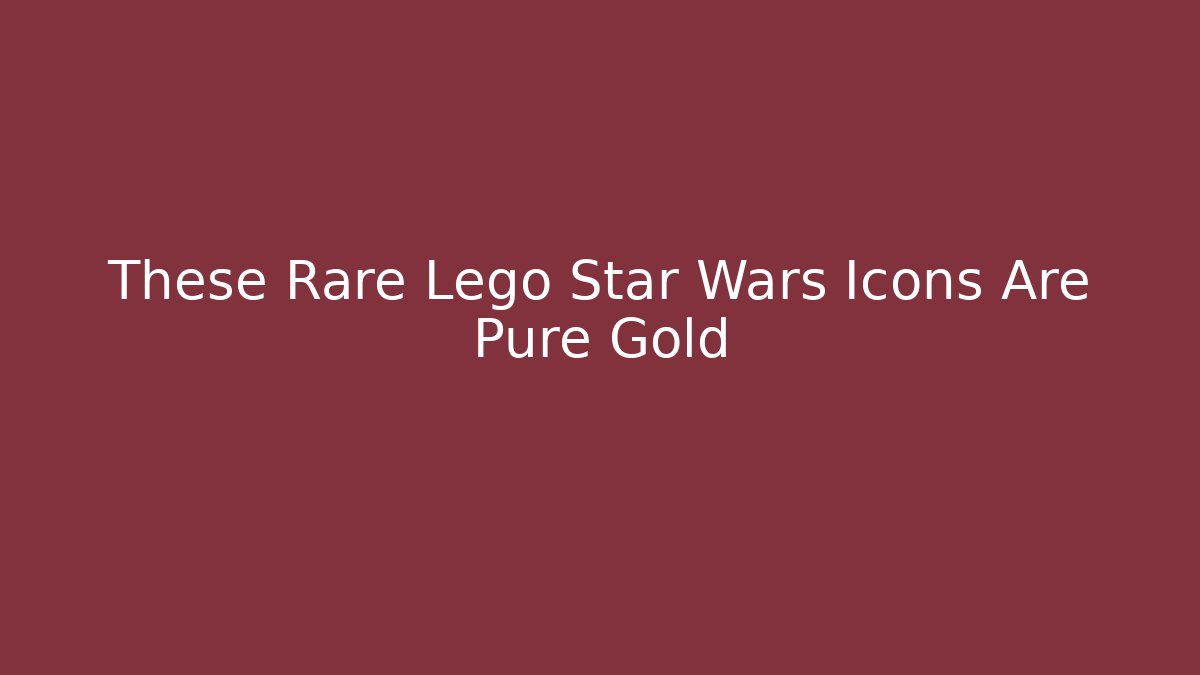 These Rare Lego Star Wars Icons Are Pure Gold - Critter Realm
