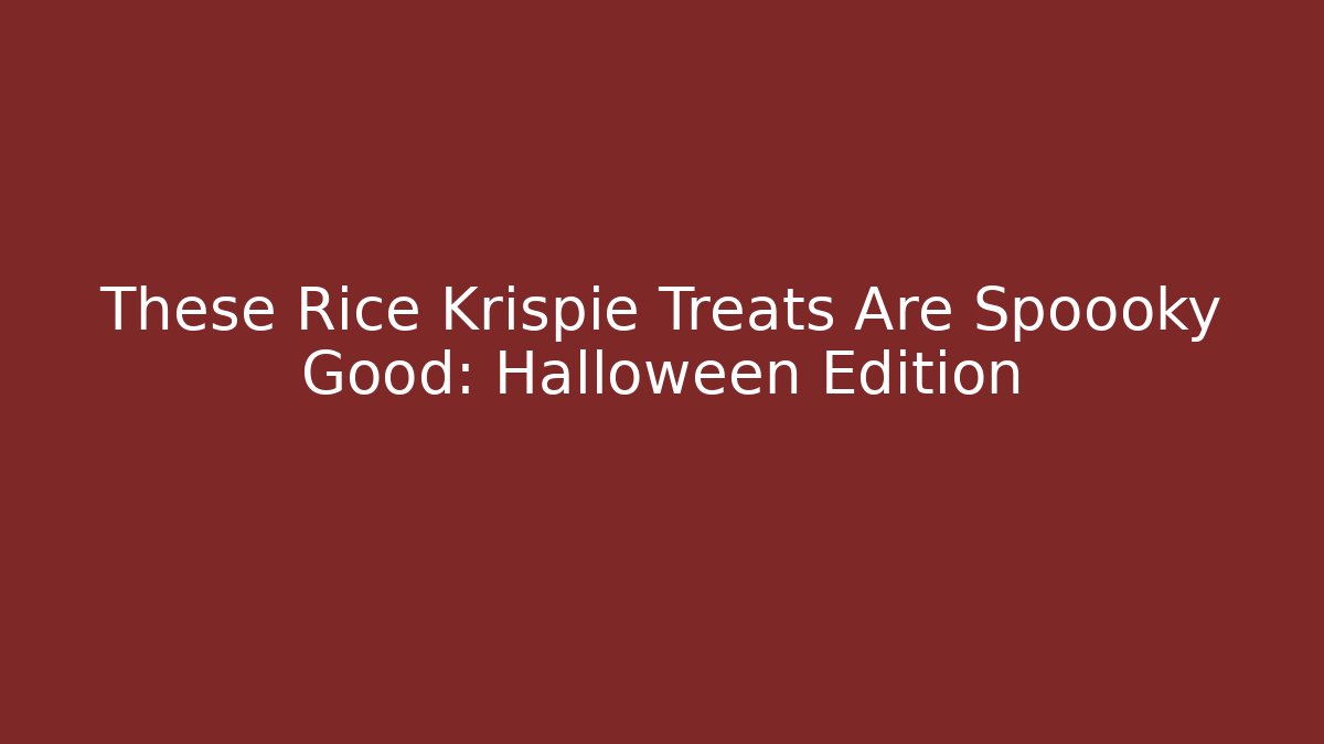 These Rice Krispie Treats Are Spoooky Good: Halloween Edition
