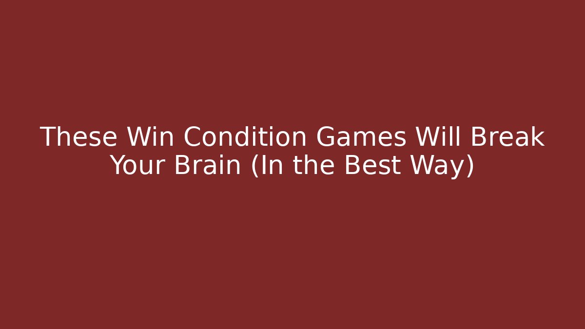 These Win Condition Games Will Break Your Brain (In the Best Way) - Critter Realm