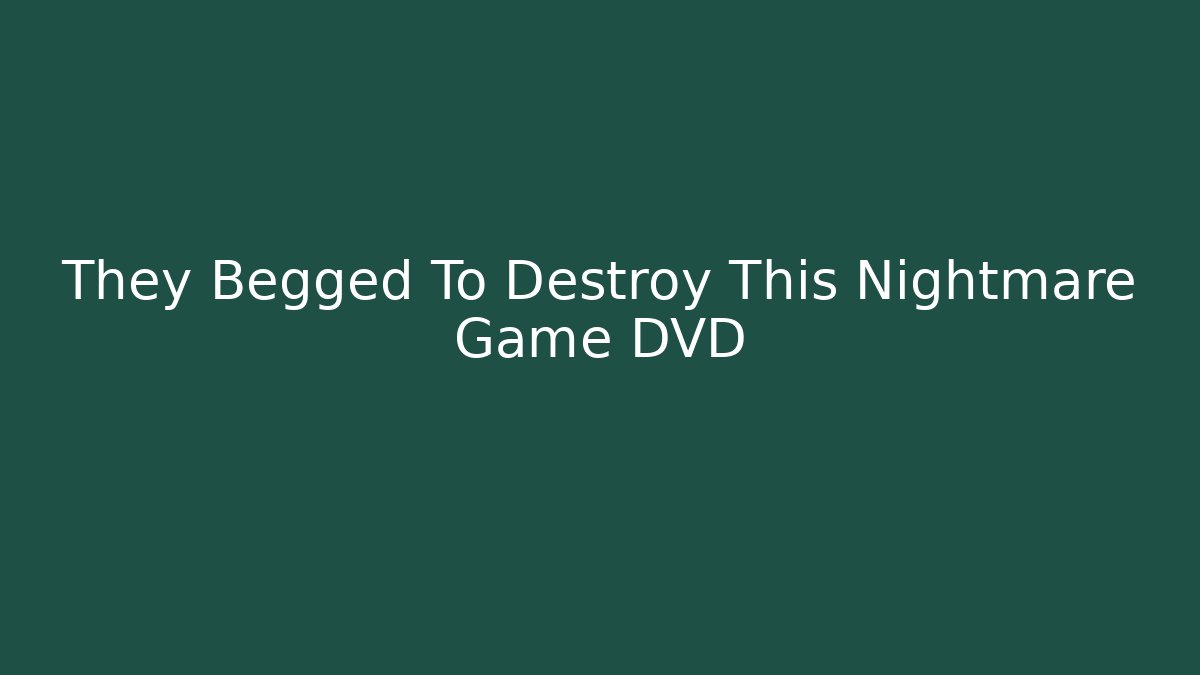 They Begged To Destroy This Nightmare Game DVD