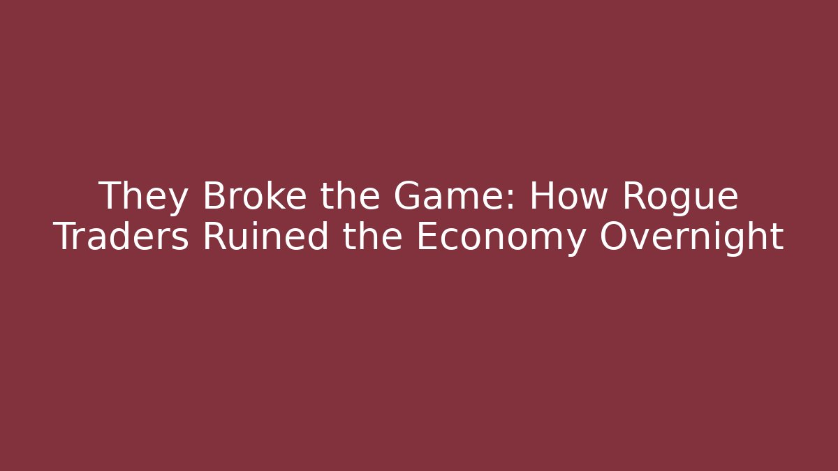 They Broke the Game: How Rogue Traders Ruined the Economy Overnight - Critter Realm