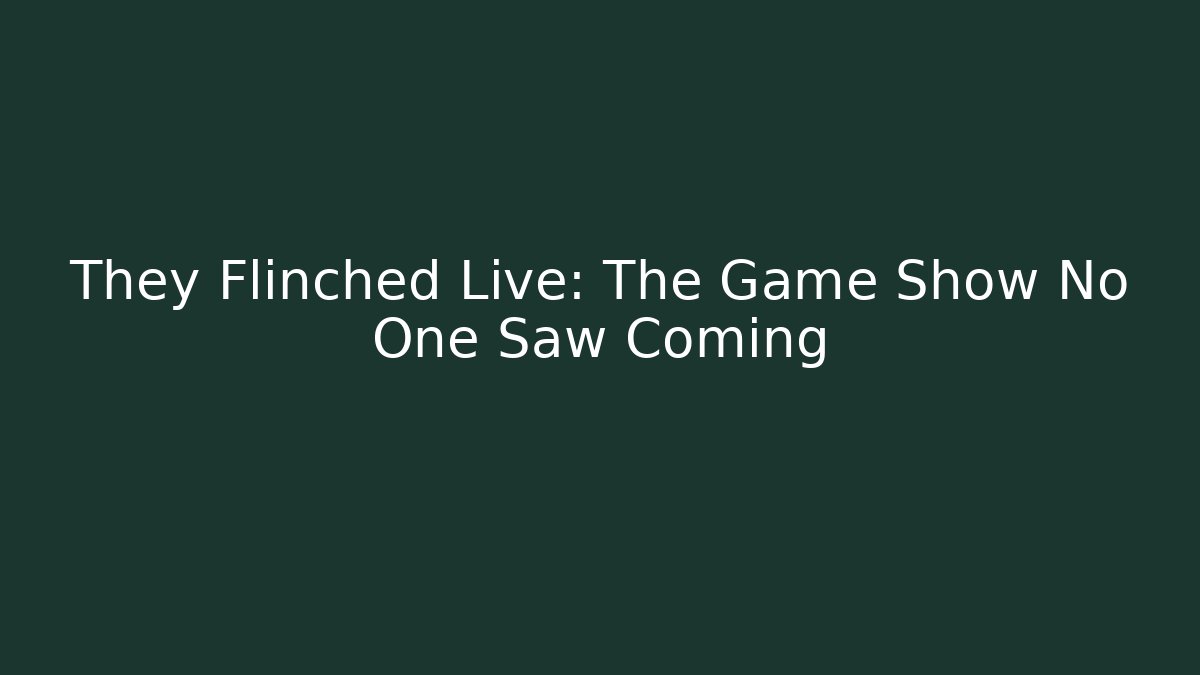 They Flinched Live: The Game Show No One Saw Coming
