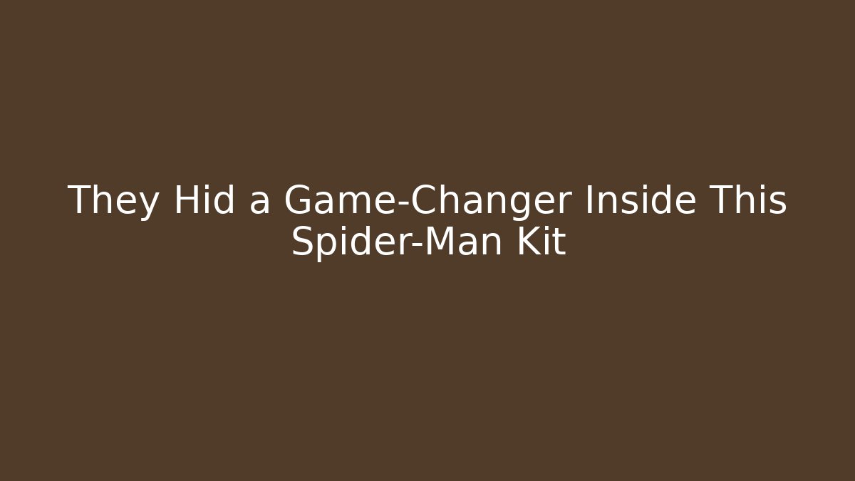 They Hid a Game-Changer Inside This Spider-Man Kit - Critter Realm