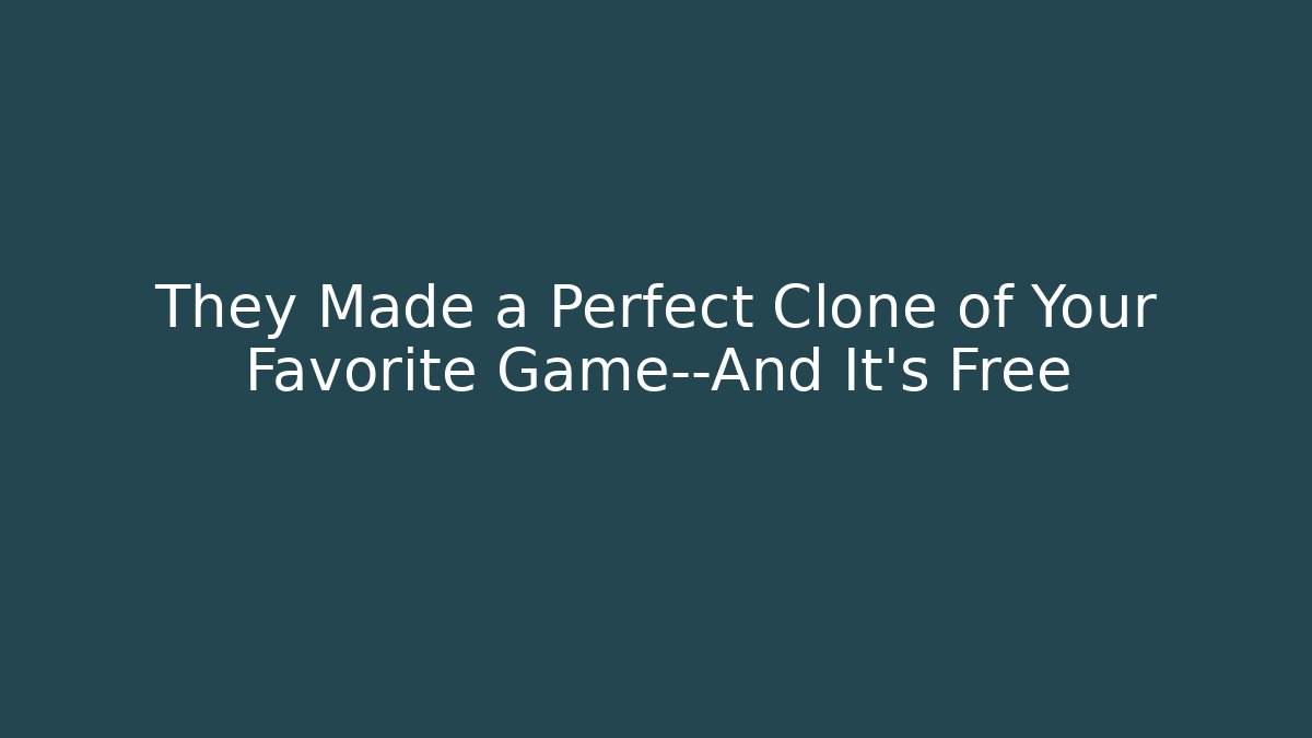They Made a Perfect Clone of Your Favorite Game—And It’s Free - Critter Realm