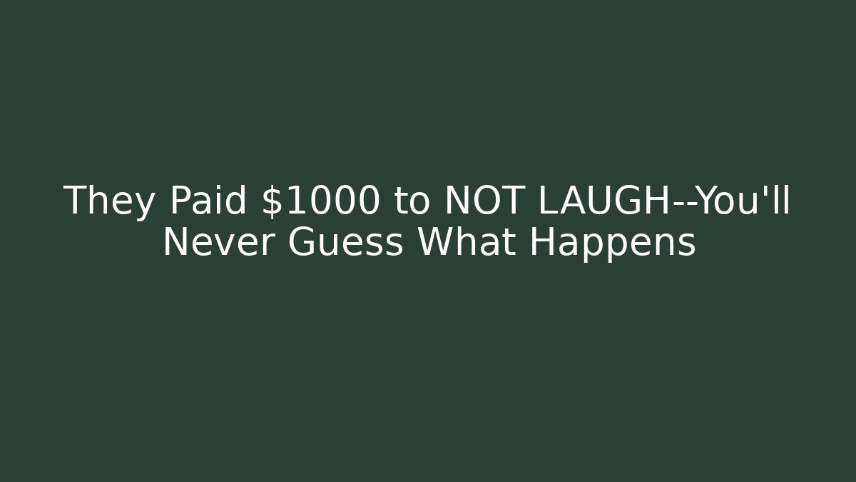 They Paid $1000 to NOT LAUGH—You’ll Never Guess What Happens