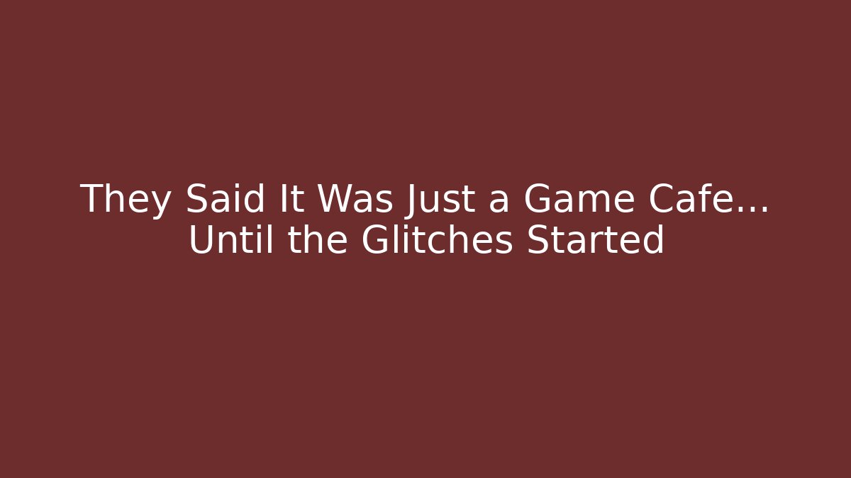 They Said It Was Just a Game Cafe… Until the Glitches Started