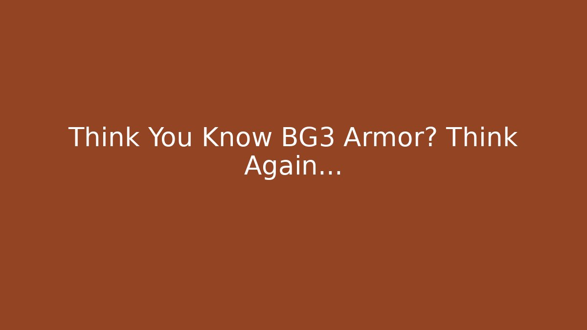 Think You Know BG3 Armor? Think Again… - Critter Realm