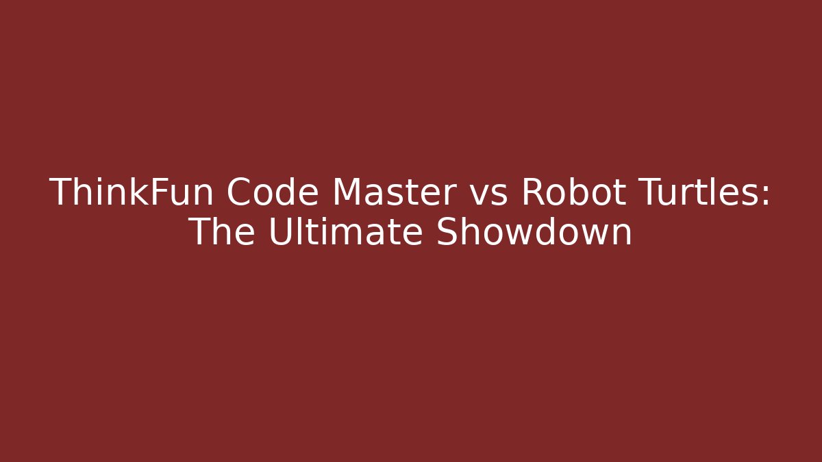 ThinkFun Code Master vs Robot Turtles: The Ultimate Showdown