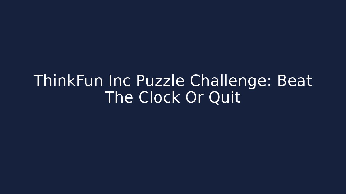 ThinkFun Inc Puzzle Challenge: Beat The Clock Or Quit
