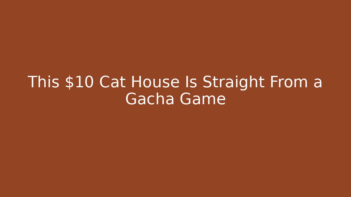 This $10 Cat House Is Straight From a Gacha Game