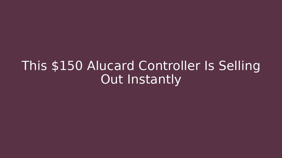 This $150 Alucard Controller Is Selling Out Instantly