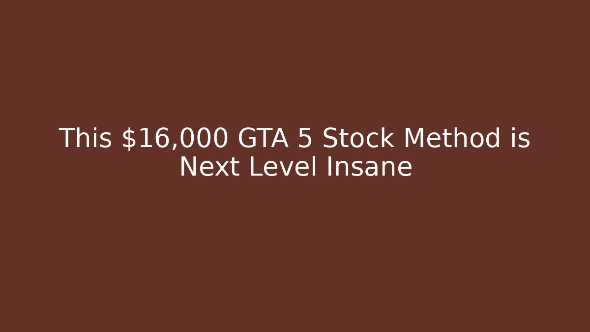 This $16,000 GTA 5 Stock Method is Next Level Insane - Critter Realm