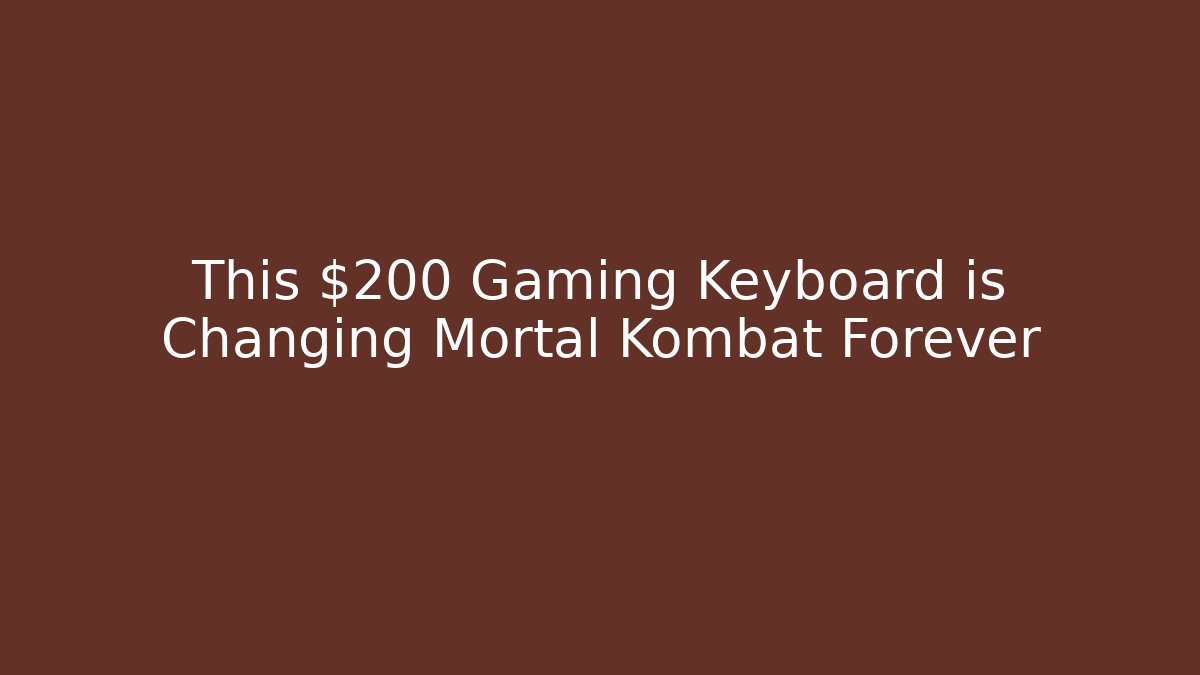 This $200 Gaming Keyboard is Changing Mortal Kombat Forever