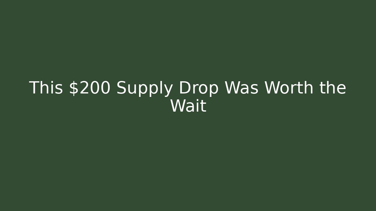 This $200 Supply Drop Was Worth the Wait - Critter Realm