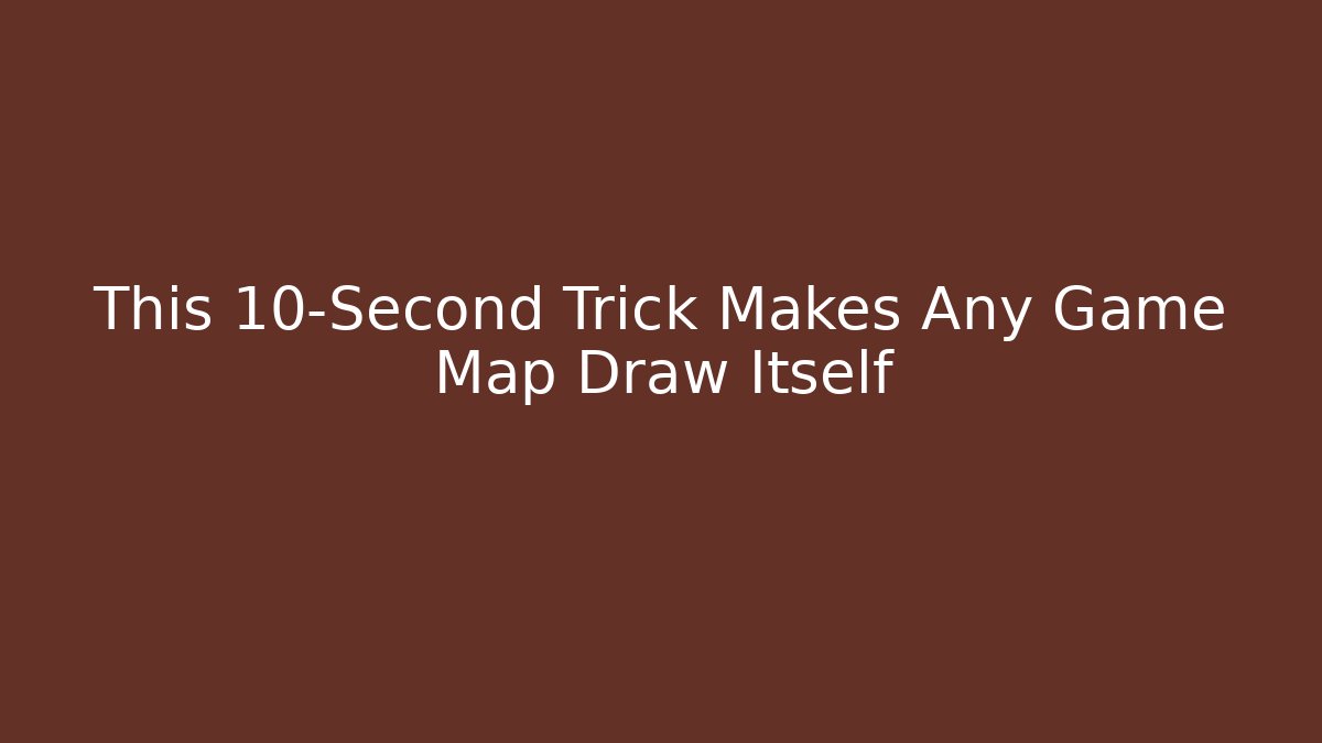 This 10-Second Trick Makes Any Game Map Draw Itself