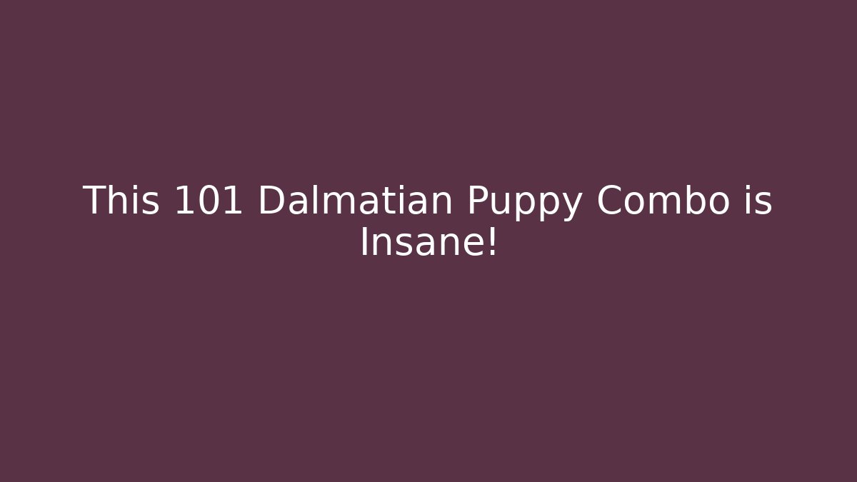 This 101 Dalmatian Puppy Combo is Insane!