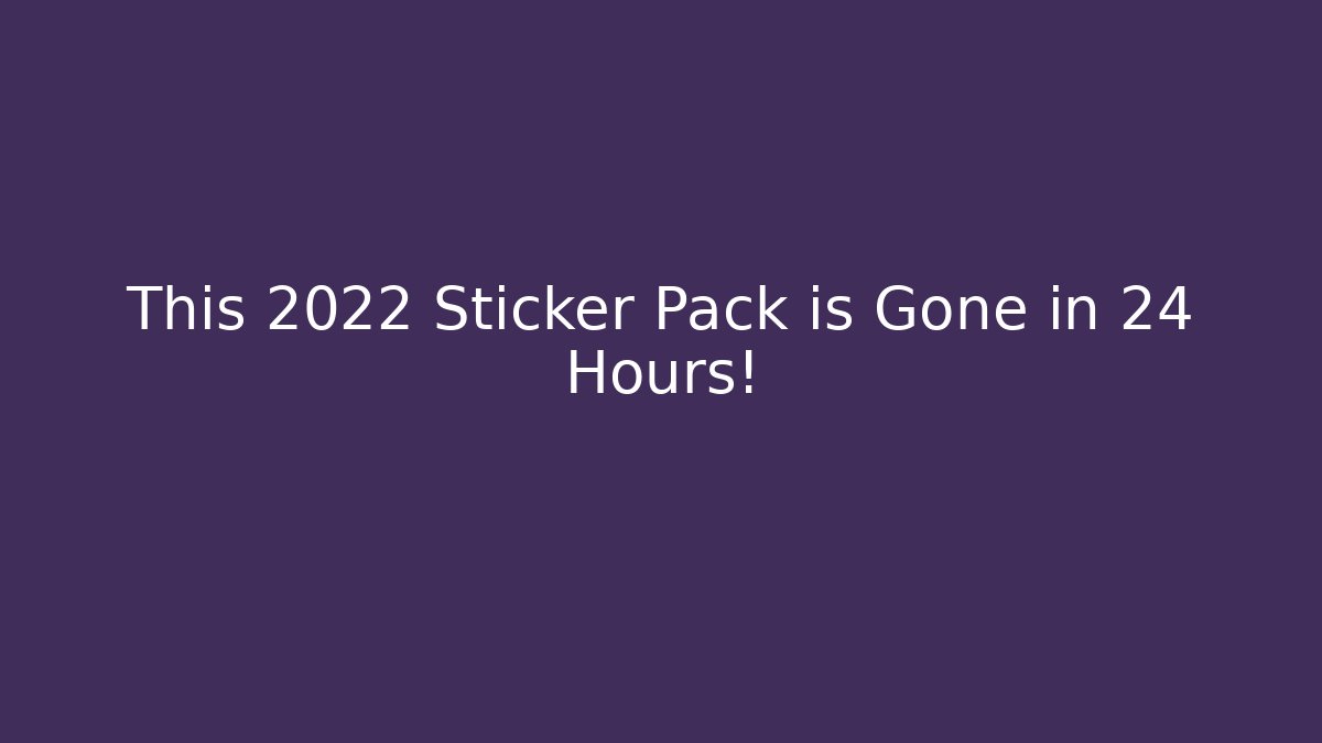 This 2022 Sticker Pack is Gone in 24 Hours! - Critter Realm