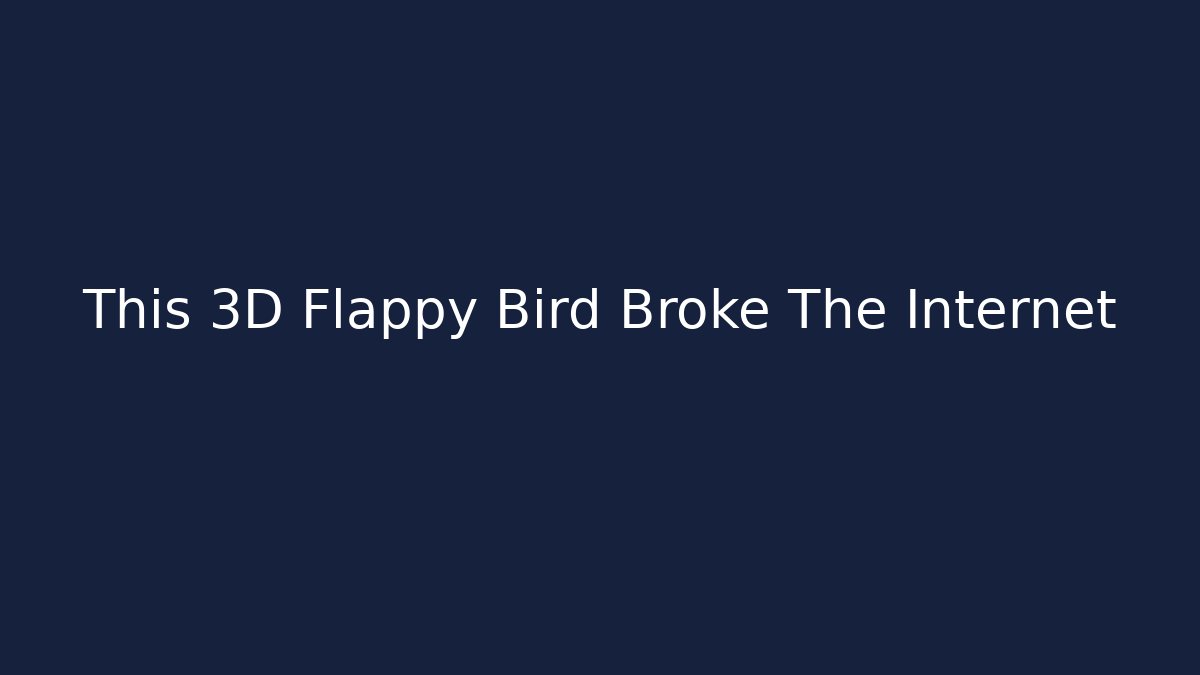 This 3D Flappy Bird Broke The Internet