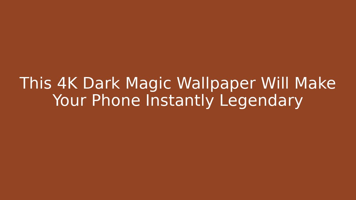 This 4K Dark Magic Wallpaper Will Make Your Phone Instantly Legendary