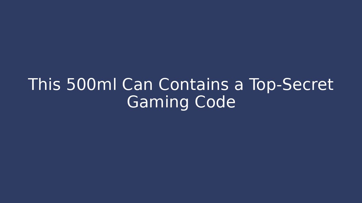 This 500ml Can Contains a Top-Secret Gaming Code