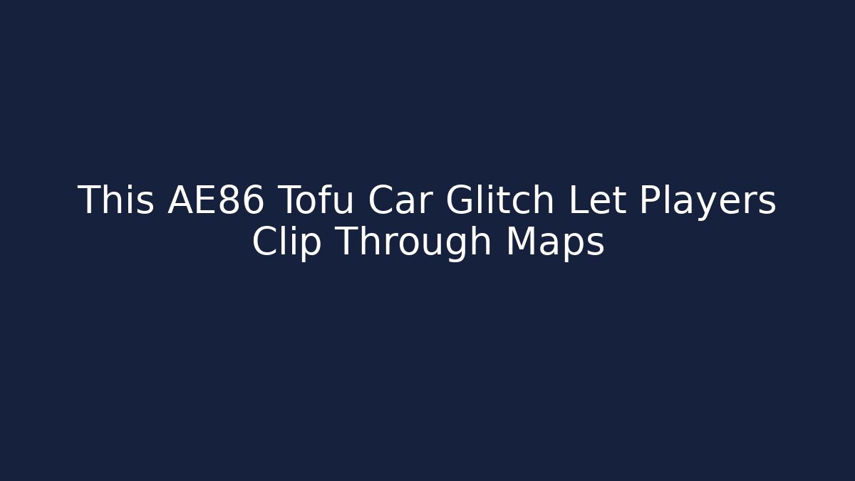 This AE86 Tofu Car Glitch Let Players Clip Through Maps