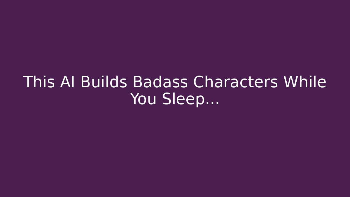 This AI Builds Badass Characters While You Sleep…