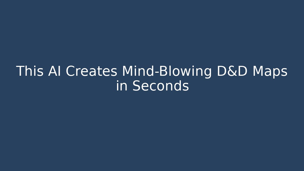 This AI Creates Mind-Blowing D&D Maps in Seconds - Critter Realm