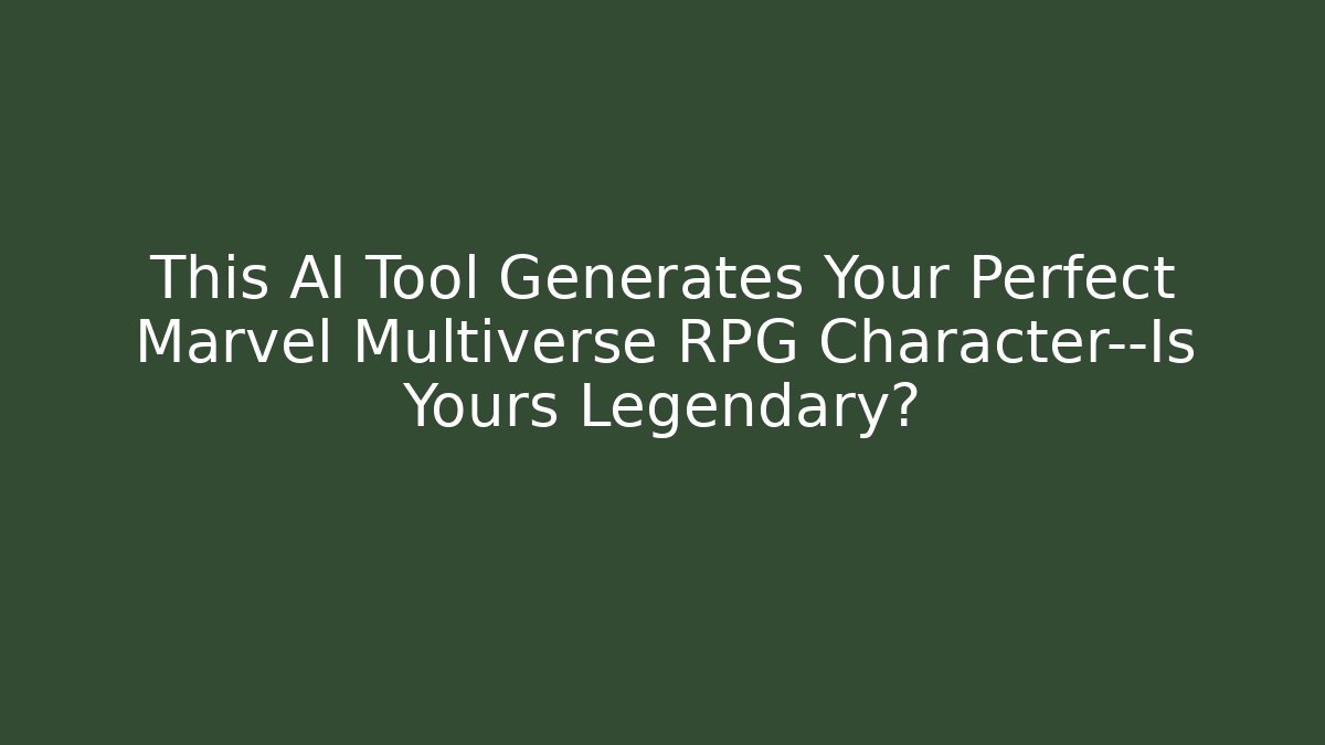 This AI Tool Generates Your Perfect Marvel Multiverse RPG Character—Is Yours Legendary? - Critter Realm
