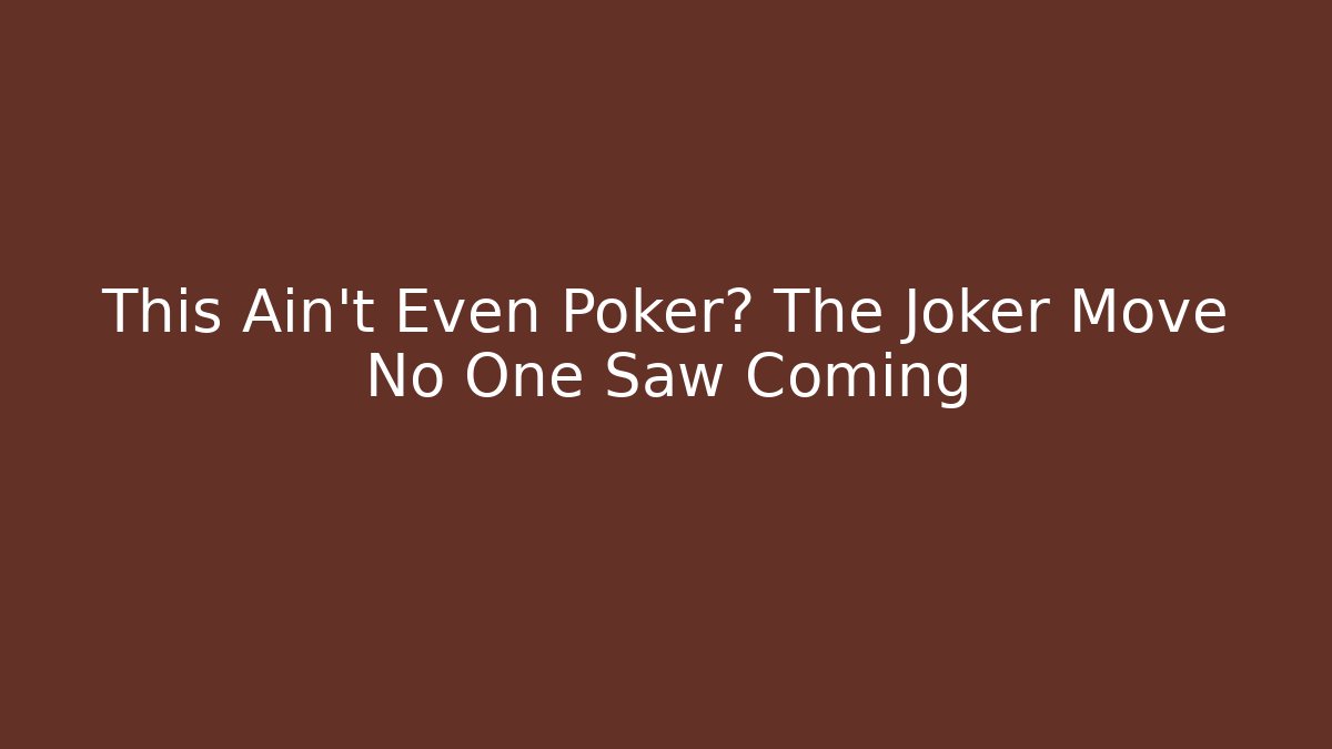 This Ain't Even Poker? The Joker Move No One Saw Coming - Critter Realm