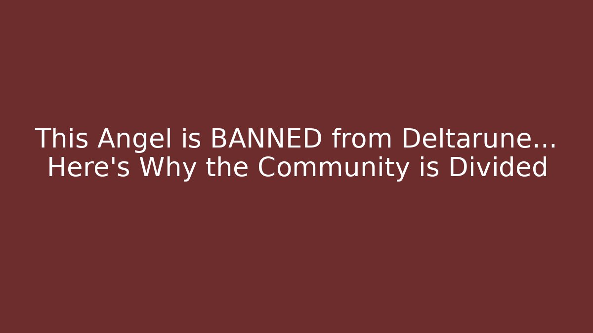 This Angel is BANNED from Deltarune… Here's Why the Community is Divided
