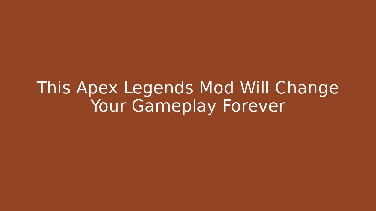 This Apex Legends Mod Will Change Your Gameplay Forever - Critter Realm