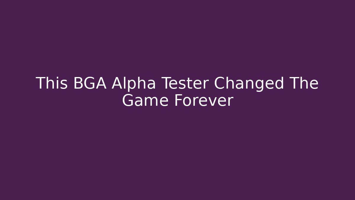 This BGA Alpha Tester Changed The Game Forever - Critter Realm