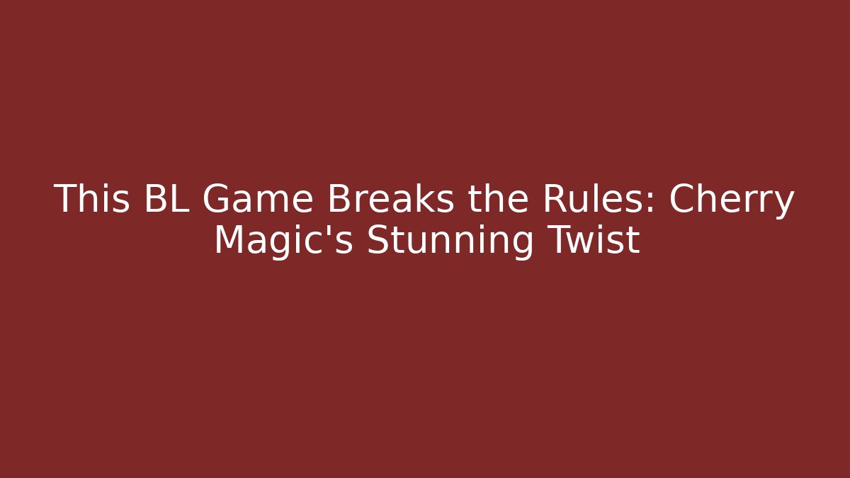 This BL Game Breaks the Rules: Cherry Magic's Stunning Twist