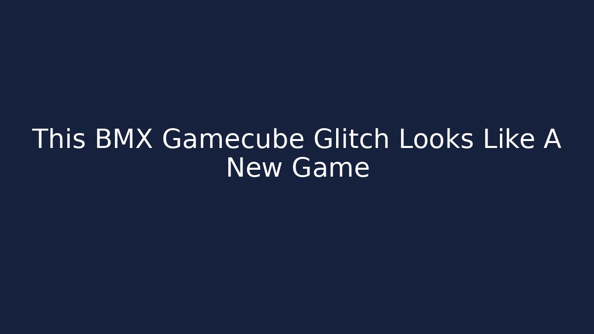 This BMX Gamecube Glitch Looks Like A New Game