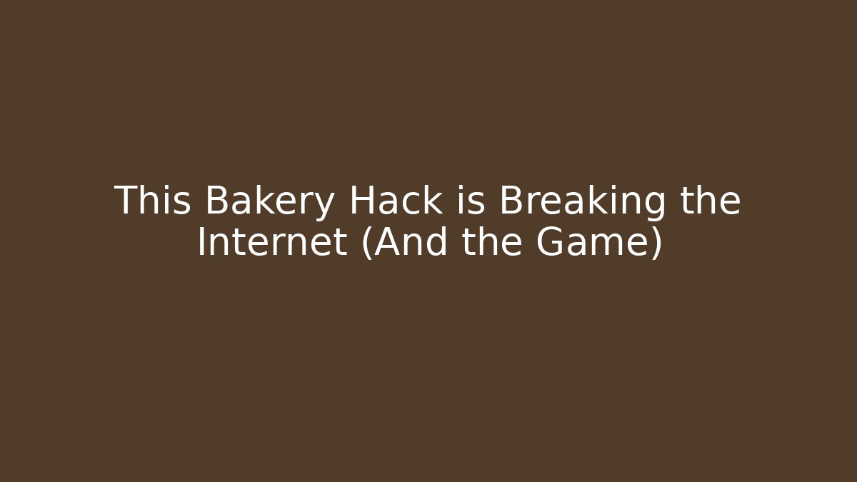 This Bakery Hack is Breaking the Internet (And the Game)