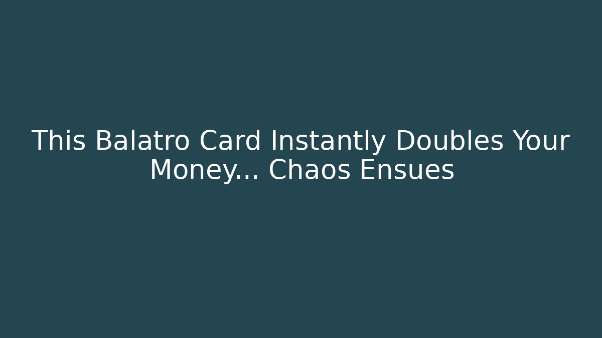 This Balatro Card Instantly Doubles Your Money... Chaos Ensues