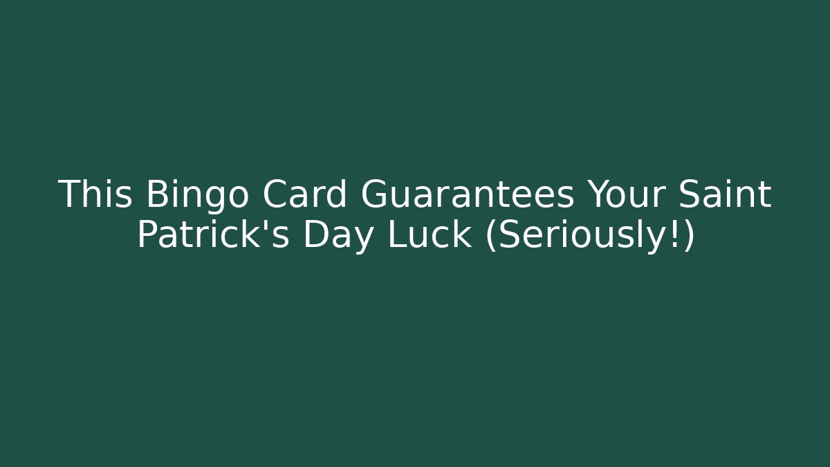 This Bingo Card Guarantees Your Saint Patrick's Day Luck (Seriously!)