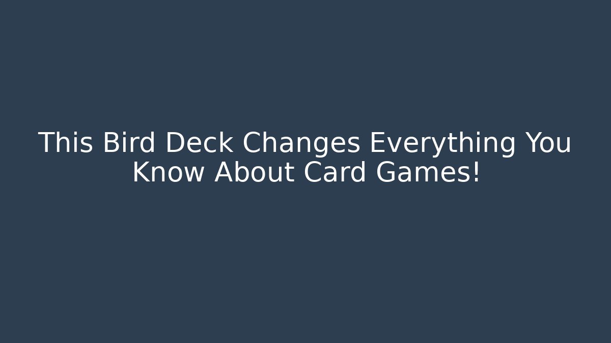 This Bird Deck Changes Everything You Know About Card Games! - Critter Realm