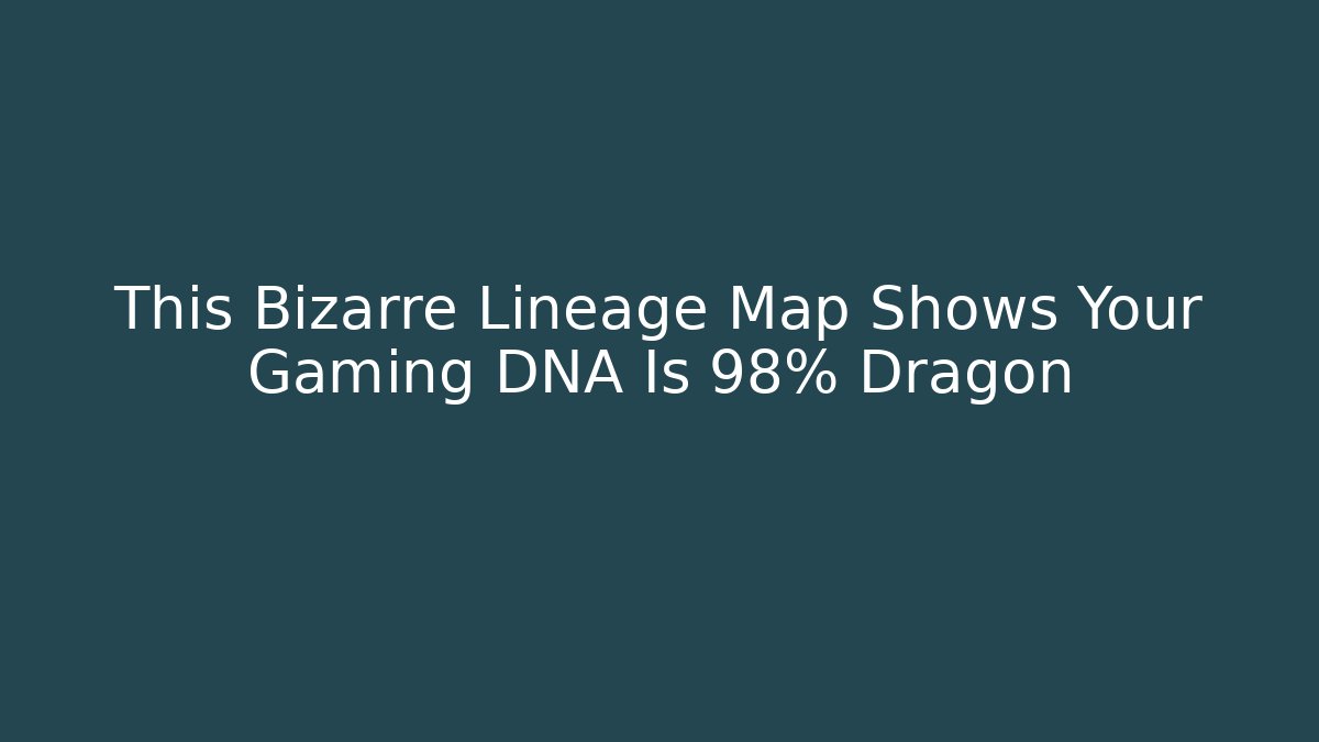 This Bizarre Lineage Map Shows Your Gaming DNA Is 98% Dragon